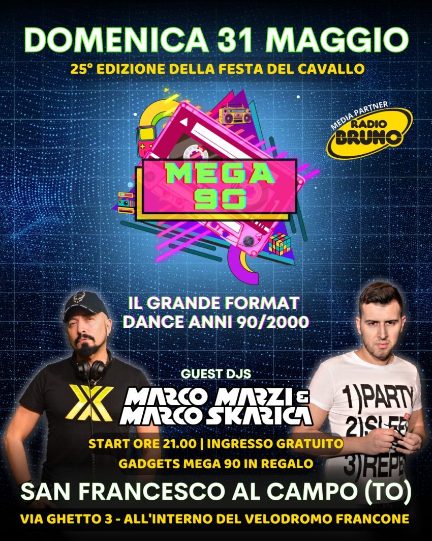 Mega 90 con Marco Marzi & Marco Skarica - Via Ghetto n. 3, San Francesco al Campo (TO) - DOMENICA 31 MAGGIO – SAN FRANCESCO AL CAMPO (TORINO)⚡ MEGA 90 ⚡IL GRANDE FORMAT DANCE ANNI ‘90/2000🔥SPECIAL GUEST: MARCO MARZI & MARCO SKARICA🔥>CO...
