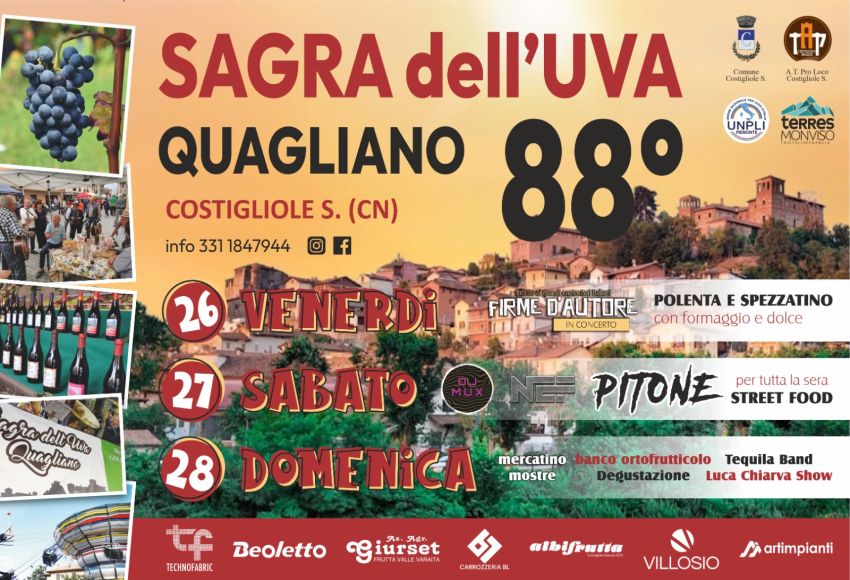 88° SAGRA DELL'UVA QUAGLIANO - VIA VITTORIO VENETO, Costigliole Saluzzo (CN) - PROGRAMMA MANIFESTAZIONE 
88° SAGRA DELL’UVA QUAGLIANO DI COSTIGLIOLE SALUZZO

Venerdì 26 settembre 2025
alle h. 20.00
Presso la Sala Polivalente “G....