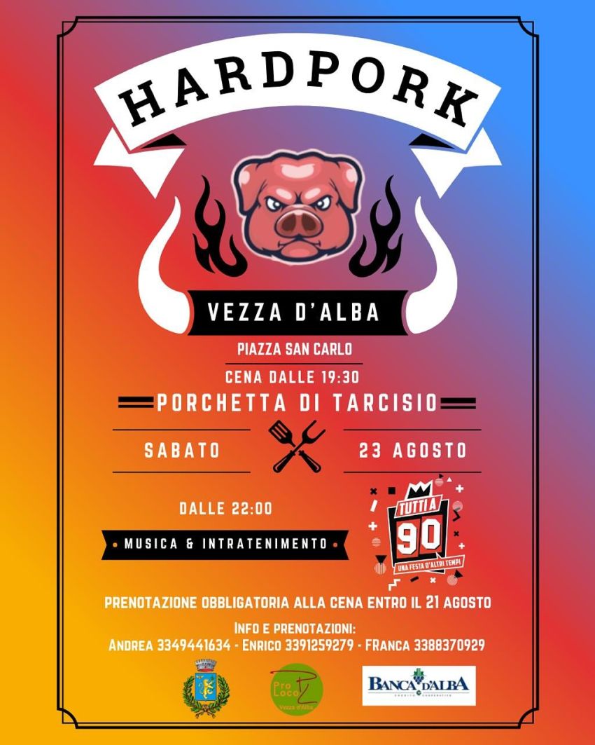HARDPORK - Piazza San Carlo, Vezza d'Alba (CN) - 🐷 HARDPORK 🐷📍 Vezza d’Alba – Piazza San Carlo📅 Sabato 23 Agosto🕢 Cena dalle 19:30 con la mitica Porchetta di Tarcisio🎶 Dalle 22:00 musica e intr...
