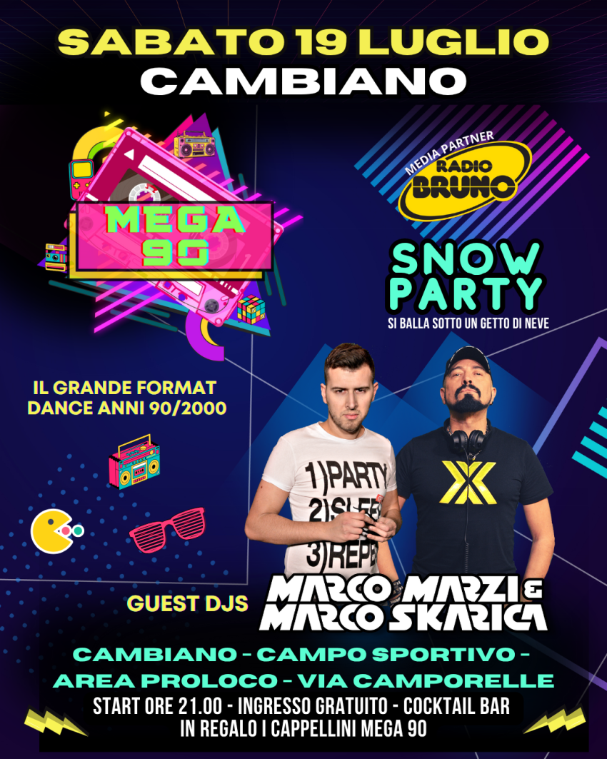 MEGA 90  + SNOW PARTY con Marco Marzi & Marco Skarica - Via Camporelle  - Area Proloco, Cambiano (TO) - Sabato 19 Luglio - Cambiano (To)
MEGA 90 + SNOW PARTY 
IL GRANDE FORMAT DANCE DAGLI ANNI ‘90/2000
+ SNOW PARTY si balla sotto un getto di neve
GUEST D...