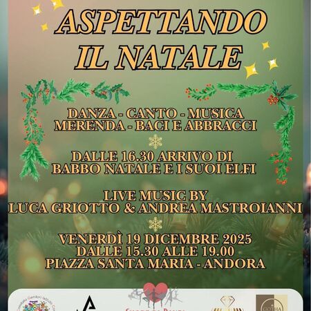 DANZA-CANTO-MUSICA-MERENDA - PIAZZA SANTA MARIA, Andora (SV) - ASPETTANDO IL NATALE
VENERDÌ 19 DICEMBRE 2025 DALLE 15.30 ALLE 19.00 IN PIAZZA SANTA MARIA.  
DANZA - CANTO - MUSICA  
MERENDA - BACI E ABBRACCI...