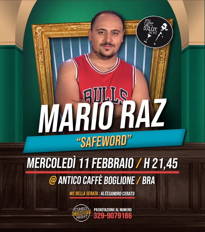 Mario Raz - mercoledì 11 febbraio @Caffè Boglione di Bra / Cuneo Comedy Night - Via Cavour, 12, 12042 Bra CN, Bra (CN) - Riparte la stand up comedy nel braidese!Venite mercoledì 11 febbraio ad ammirare dal vivo Mario Raz col suo spettacolo Safeword!Dove? Al Caffè Boglion...