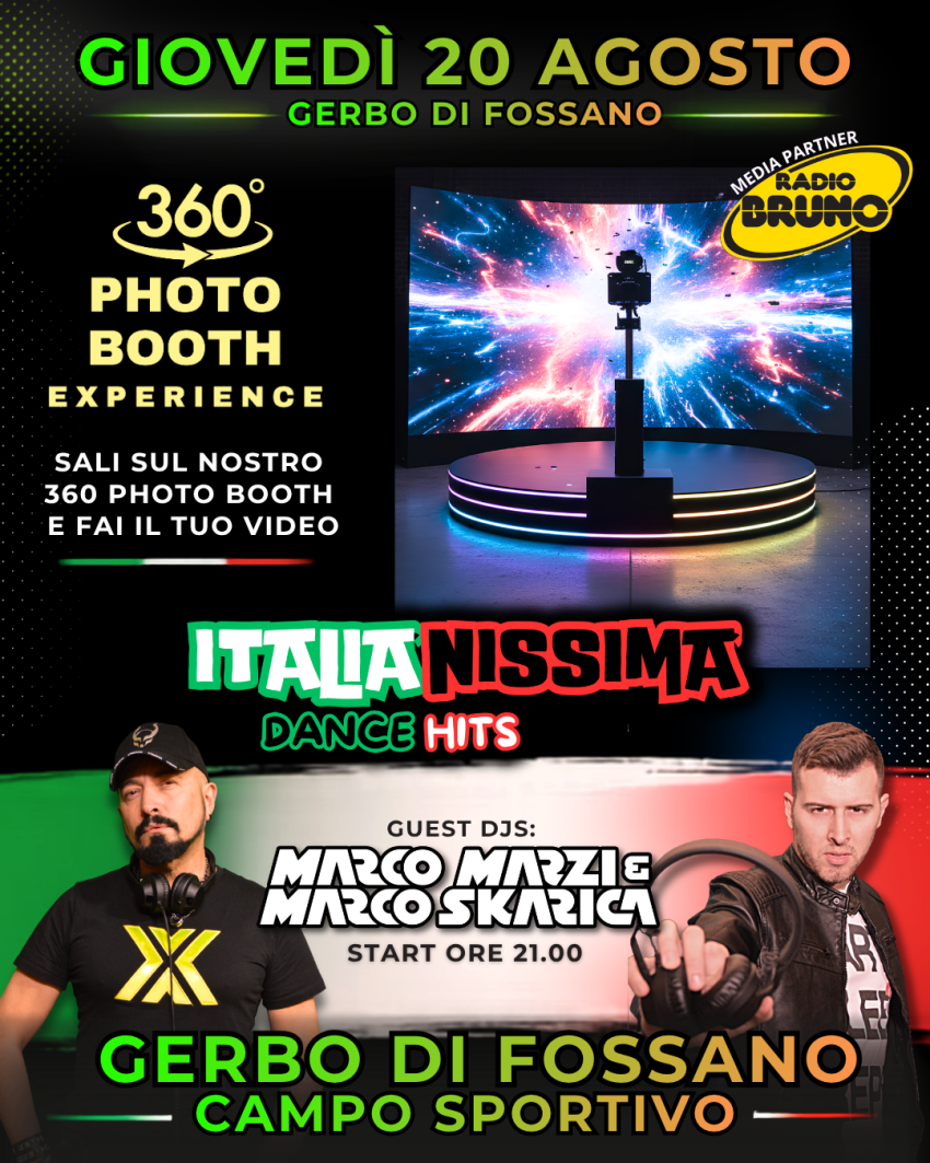  ITALIANISSIMA DANCE HITS + 360 PHOTO BOOTH CON MARCO MARZI & MARCO SKARICA - FRAZIONE GERBO, Fossano (CN) - GIOVEDÌ 20 AGOSTO – GERBO DI FOSSANO (CUNEO)🎧 ITALIANISSIMA DANCE HITS 🎧 +🎶360 PHOTO BOOTH EXPERIENCE🎶Vieni a fare gratuitamente il tuo video a 36...