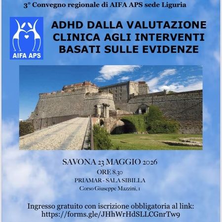 Incontro informativo sull'ADHD - Fortezza del Priamar - Sala Sibilla, Savona (SV) - ADHD: dalla valutazione clinica agli interventi basati sulle evidenze
SAVONA. Sabato 23 maggio 2026. “ADHD: dalla valutazione clinica agli interventi...