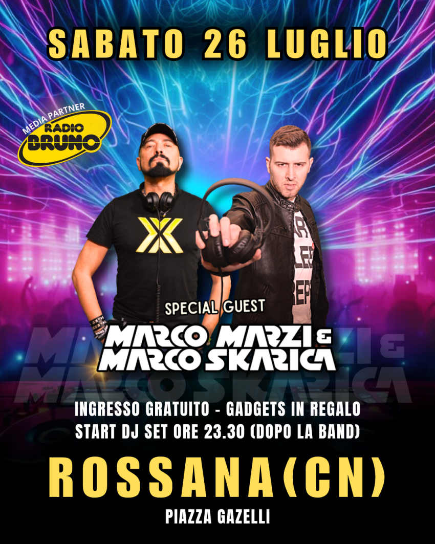  Marco Marzi & Marco Skarica - Piazza Gazilli, Rossana (CN) - SABATO 26 LUGLIO – ROSSANA (CN)ORE 23.30 GUEST DJS, DOPO LA BAND:✨MARCO MARZI & MARCO SKARICA✨📻 Media Partner: Radio BrunoINGRESSO GRATUITODurante...