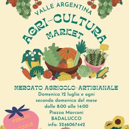 AGRI-CULTURA MARKET - Piazza Marconi, Badalucco (IM) - AGRI-CULTURA MARKET  
MERCATO AGRICOLO-ARTIGIANALE  
Domenica 9 agosto e ogni seconda domenica del mese  
dalle 8:00 alle 14:00  
Piazza Marconi  