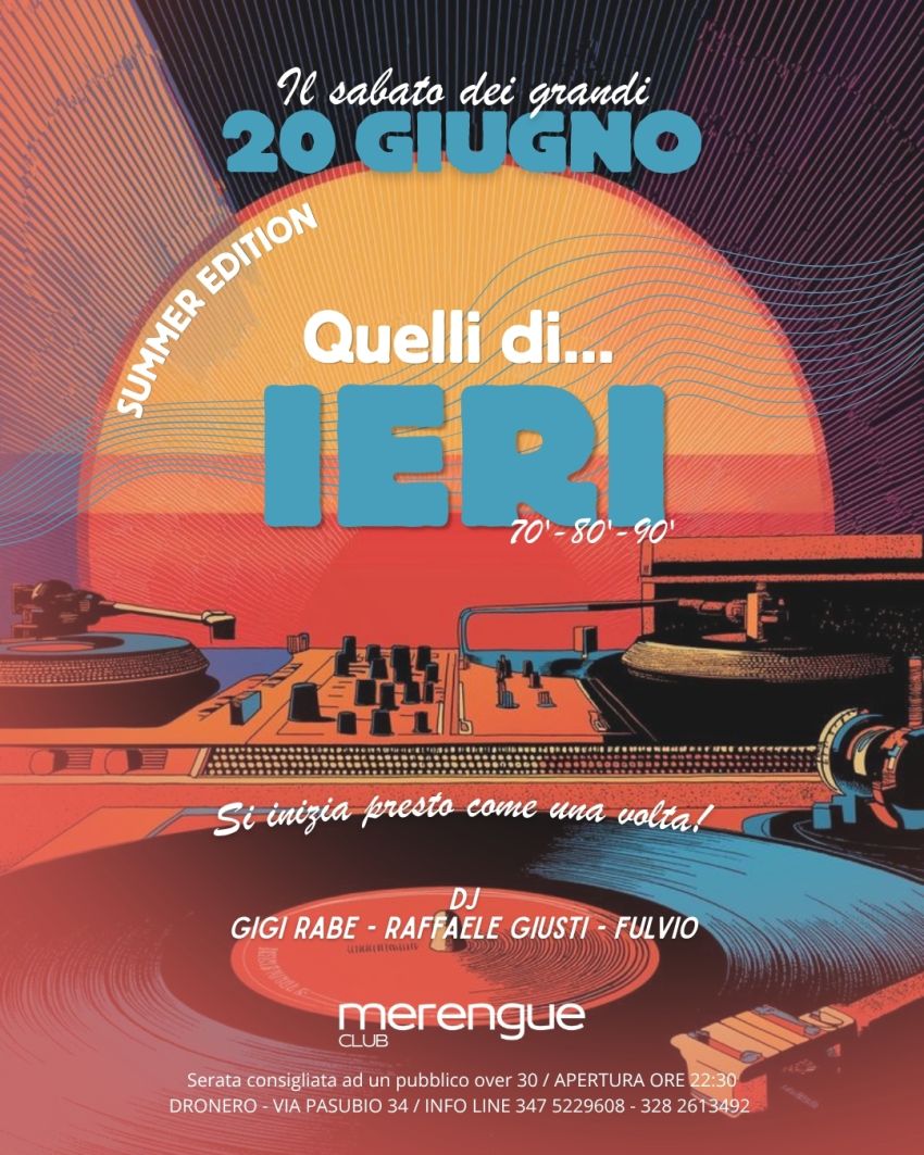 Quelli di... IERI - Summer Edition - Via Pasubio, 34 (Merengue Club), Dronero (CN) - Quest'estate torna il venerdì dei grandi, ma di SABATO! ✨Quelli di... IERI - Summer Edition 😎📆 Sabato 20 giugno - ore 22:30Si inizia presto come un...