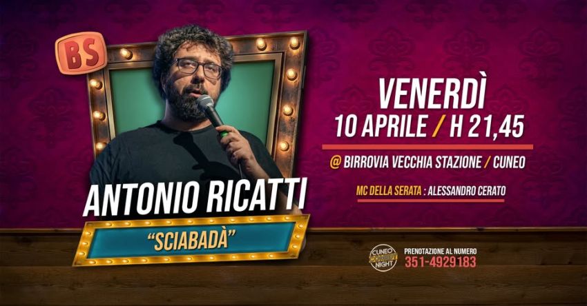 Antonio Ricatti - venerdì 10 aprile @Birrovia / Cuneo Comedy Night - Birrovia, Cuneo (CN) - Come? Venerdì? Sì esatto, venerdì (e non giovedì) prossimo venite ad ammirare dal vivo Antonio Ricatti che torna a Cuneo con il suo spettacolo Sciabad...