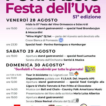 Festa dell'Uva - Centro citta', Pornassio (IM) - Castello Medievale di PORNASSIO  
Festa dell'Uva  
51ª edizione  
VENERDÌ 28 AGOSTO  
Inizia la 51ª Festa del Vino Ormeasco e Sciac-trà!  
ore 19...