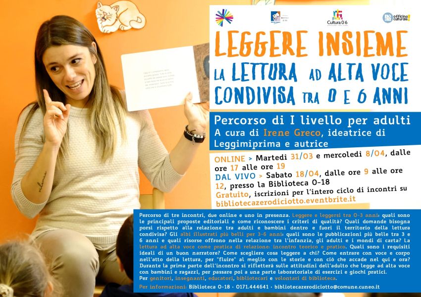 Leggere insieme (percorso per adulti) - Biblioteca 0-18, Cuneo (CN) - Percorso formativo di I livello per adulti articolato in tre appuntamenti (due online e uno in presenza) con Irene Greco, ideatrice di Leggimiprima e...