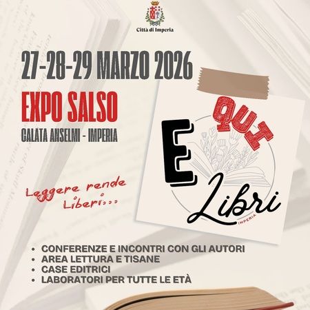 E-QUI-LIBRI - Expo Salso, Imperia (IM) - 📚🪷E-QUI-LIBRI 🪷📚
Expo Salso
📍Calata Anselmi - IMPERIA
🗓️ 27-28-29 marzo 2026
Tre giorni dedicati ai libri e alla cultura
✨ Cosa troverai:...