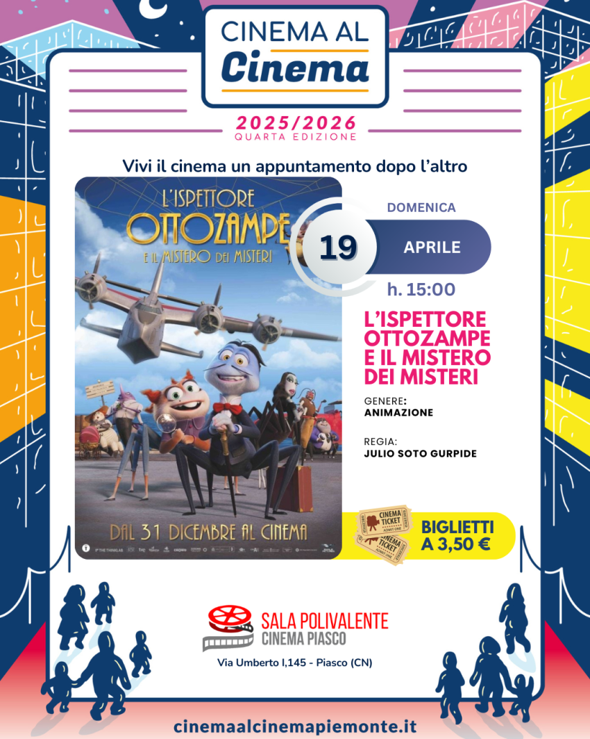 L'Ispettore Ottozampe e il Mistero dei Misteri - Sala Polivalente Dott. Serra - Via Umberto I, 145, Piasco (CN) - 🕷️🎬 Ultimo appuntamento di CinemaAlCinema – per Famiglie a Piasco! 🎬🕷️
📅 𝗗𝗼𝗺𝗲𝗻𝗶𝗰𝗮 𝟭𝟵 𝗮𝗽𝗿𝗶𝗹𝗲 𝟮𝟬𝟮𝟲 – 𝗼𝗿𝗲 𝟭𝟱:𝟬𝟬📽️ Proiezione di 𝗟’𝗜𝗦𝗣𝗘𝗧𝗧𝗢𝗥𝗘 𝗢𝗧𝗧𝗢𝗭𝗔𝗠𝗣𝗘,...