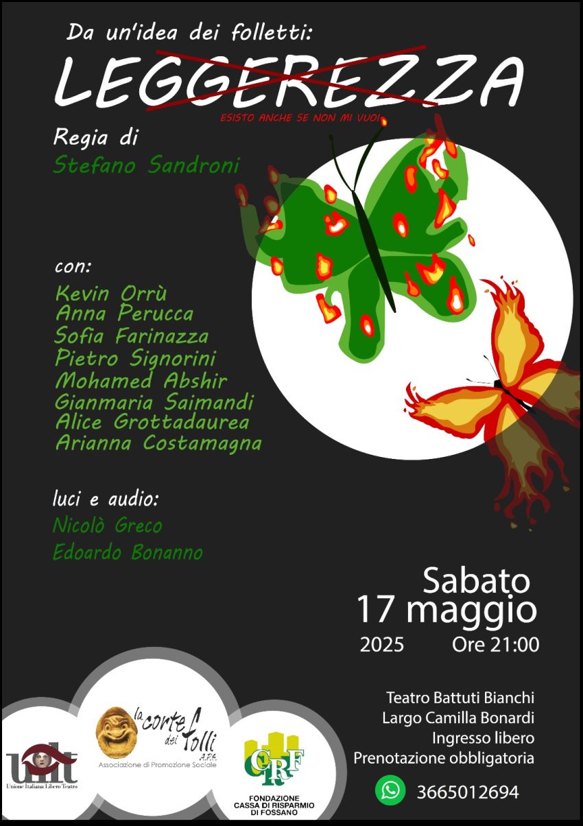 LEGGEREZZA - Fossano, Fossano (CN) - Sabato 17 maggio, alle ore 21.00, presso il Teatro Battuti Bianchi di Fossano, la compagnia La Corte dei Folli andrà in scena con lo spettacolo teatra...
