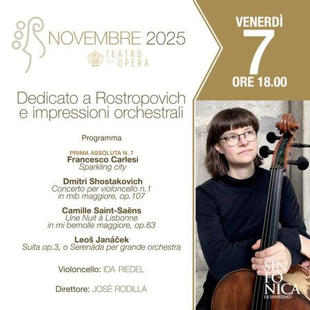 Concerto Orch. Sinfonica - TEATRO DELL'OPERA DEL CASINO', Sanremo (IM) - VENERDÌ 7 NOVEMBRE 2025 ORE 18.00 TEATRO DELL'OPERA DEL CASINO'
Dedicato a Rostropovich e impressioni orchestrali  
Programma  
PRIMA ASSOLUTA N. 7...