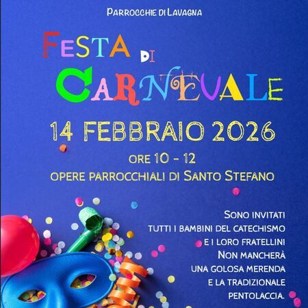 FESTA di CARNEVALE - OPERE PARROCCHIALI DI SANTO STEFANO, Lavagna (GE) - FESTA di CARNEVALE  
14 FEBBRAIO 2026  
ore 10 - 12  
OPERE PARROCCHIALI DI SANTO STEFANO  
Sono invitati tutti i bambini del catechismo e i loro...