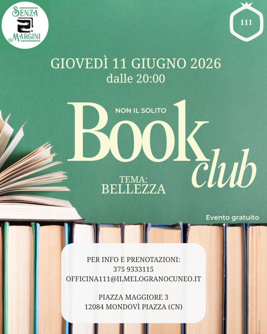 BOOK CLUB - secondo incontro tema BELLEZZA - Piazza Maggiore 3, Mondovì (CN) - � BOOK CLUB #2 �Tema del prossimo incontro: BELLEZZA �
Il format del Book Club, ideato dal Circolo Senza Margini e ospitato negli spazi di Officina111...