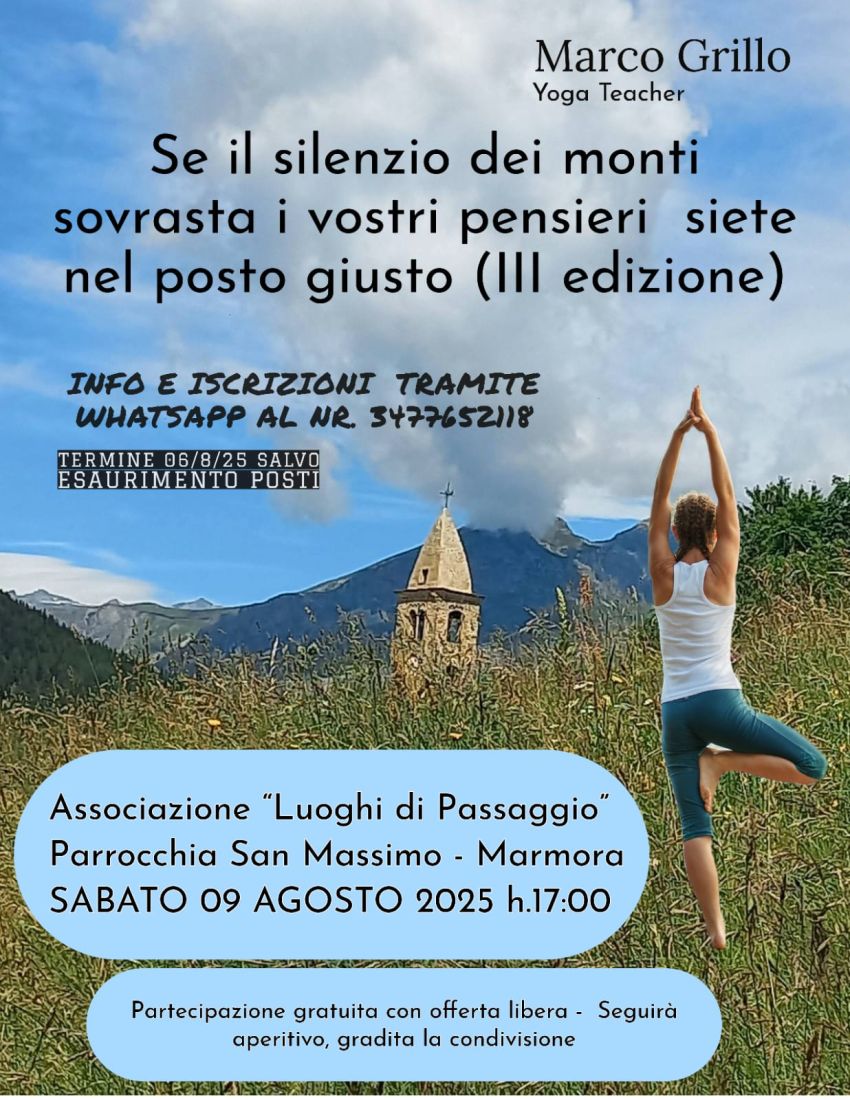 Se il silenzio dei monti sovrasta i vostri pensieri siete nel posto giusto (III edizione) - Borgata Parrocchia 14, Marmora (CN) - Appuntamento con lo yoga accompagnati da Marco Grillo (Yoga Teacher).
Seguirà aperitivo, gradita la condivisione.
Per evantuali infomrazioni possibili...