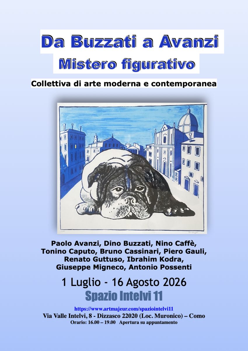 Mostra Collettiva “Da Buzzati ad Avanzi. Mistero figurativo” - Via Valle Intelvi 8, Dizzasco (CO) - https://www.itinerarinellarte.it/it/mostre/da-buzzati-ad-avanzi-mistero-figurativo-16646