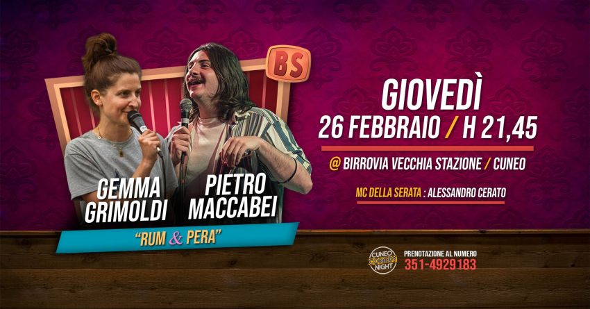 Gemma Grimoldi & Pietro Maccabei - giovedì 26 febbraio @Birrovia / Cuneo Comedy Night - Birrovia, Cuneo (CN) - Giovedì 26 febbraio non prendete impegni perchè dovete venire a vedere dal vivo Gemma Grimoldi e Pietro Maccabei col loro duo Rum & Pera!Dove? In Birr...