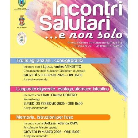 Incontri Salutari...e non solo - Centro d'Incontro per la Terza Età L'isola che c'è - Via Robutti 5, Alassio (SV) - Incontri Salutari  
...e non solo  
Presso il Centro d'Incontro per la Terza Età  
L'isola che c'è - Via Robutti 5, Alassio  
Truffe agli anziani...