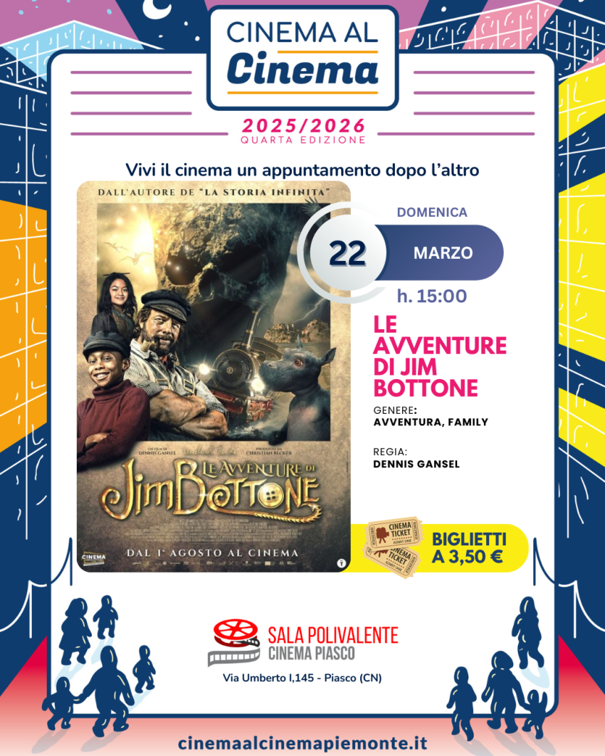 Le Avventure di Jim Bottone - Sala Polivalente Dott. Serra - Via Umberto I, 145, Piasco (CN) - 🚂🎬 Quarto appuntamento di CinemaAlCinema – per Famiglie a Piasco! 🎬🚂
📅 Domenica 22 marzo 2026 – ore 15:00📽️ Proiezione di LE AVVENTURE DI JIM BOT...