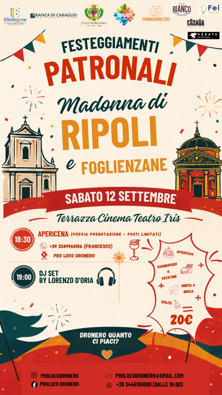 FESTEGGIAMENTI PATRONALI MADONNA DI RIPOLI E FOGLIENZANE - Piazza Martiri, Terrazza Cinema Teatro IRIS, zona Ex Stazione, Dronero (CN) - 🎉 corse serali, aperitivi in terrazza, odore di polenta e spezzatino 🎉
L’11, 12 e 14 settembre tornano i FESTEGGIAMENTI PATRONALI DI MADONNA DI RIPO...