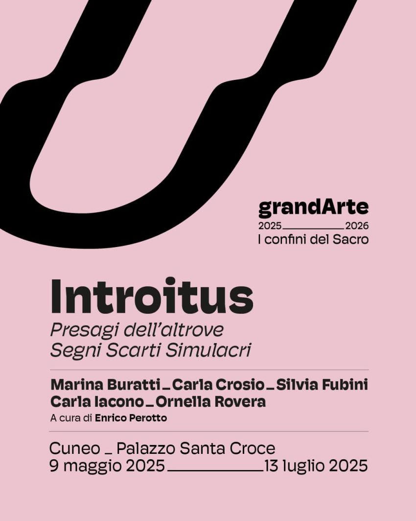 INTROITUS – PRESAGI DELL’ALTROVE – SEGNI SCARTI SIMULACRI - Palazzo Santa Croce, Cuneo (CN) - La mostra collettiva “Presagi dell’altrove. Segni Scarti Simulacri” si presenta al pubblico come un “introito”, ovvero come il primo evento organizzat...