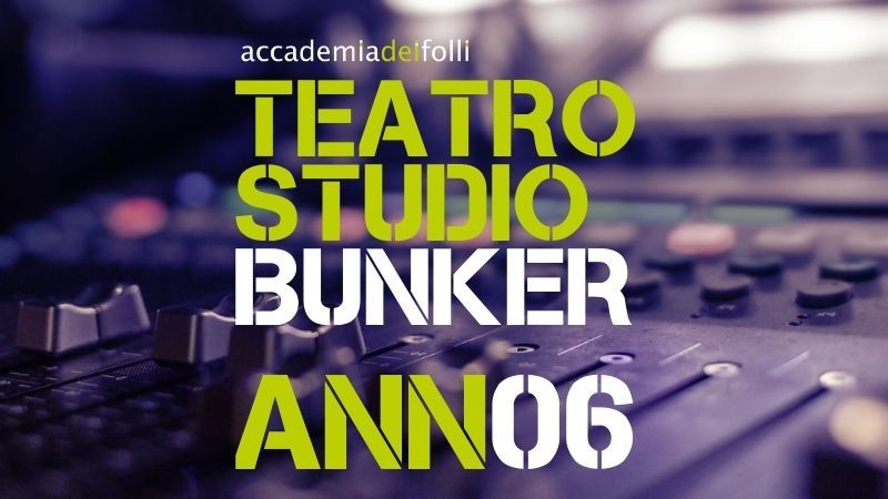 Stagione teatrale 2025/26 Teatro Studio Bunker - Teatro Studio Bunker, Via Niccolò Paganini, 25, Torino (TO) - L’Accademia dei Folli presenta Teatro Studio Bunker ANN06, la nuova stagione di musica-teatro dello spazio teatrale di via Niccolò Paganini 0/200 situ...