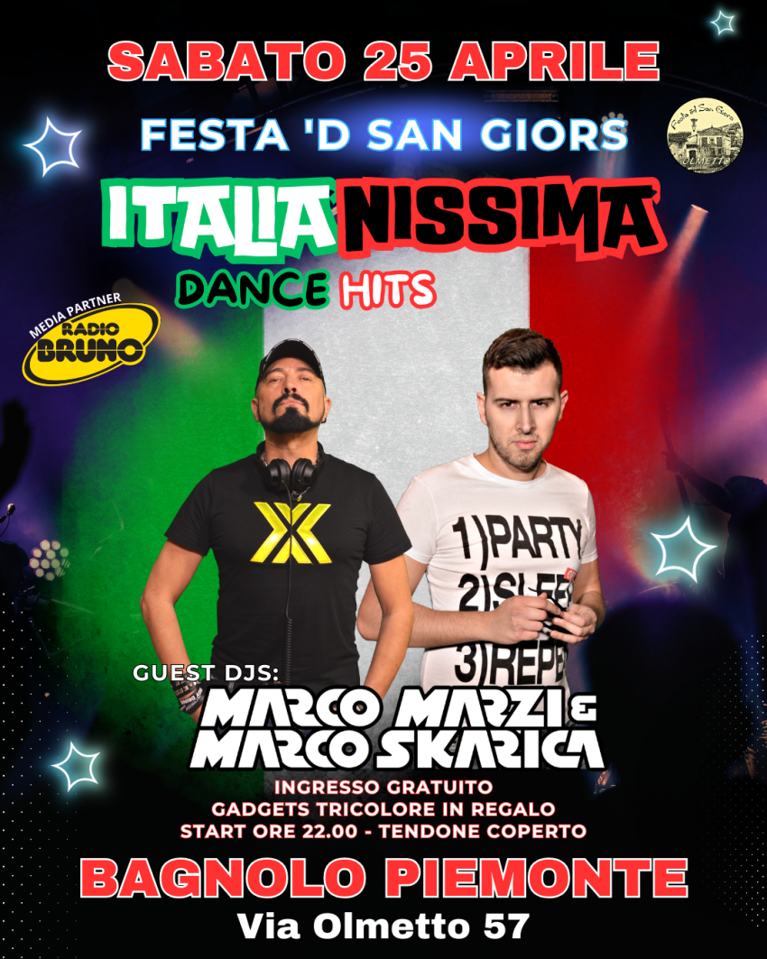 ITALIANISSIMA DANCE HITS con MARCO MARZI & MARCO SKARICA  @ FESTA 'D SAN GIORS - Via Olmetto n. 57, Bagnolo Piemonte (CN) -  Sabato 25 Aprile | Festa 'd San Giors ITALIANISSIMA DANCE HITS  GUEST DJS: MARCO MARZI & MARCO SKARICA Tutte le Hits italiane in versione Dance, da b...