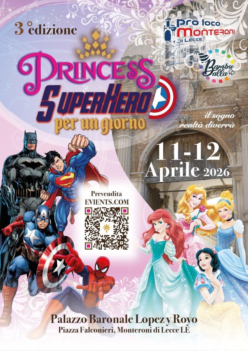 Princess & SuperHero Per Un Giorno - Piazza Falconieri 33 (Palazzo Baronale Lopezy Royo), Monteroni di Lecce (LE) - 