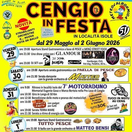 CENGIO IN FESTA - LOCALITÀ ISOLE, Cengio (SV) - CENGIO IN FESTA  
IN LOCALITÀ ISOLE  
dal 29 Maggio al 2 Giugno 2026  
VENERDÌ 29 MAGGIO  
ore 19:00 Apertura Stand Gastronomico a base di PESCE e...