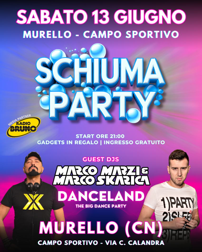 Schiuma party con Marco Marzi & Marco Skarica - CAMPO SPORTIVO - VIA  C.  CALANDRA, Murello (CN) - SABATO 13 GIUGNO – MURELLO (CN) presso il CAMPO SPORTIVOSCHIUMA PARTY ALL THE HITS: DANCE SPECIAL GUEST DJS: MARCO MARZI & MARCO SKARICA CORIANDOLI E...