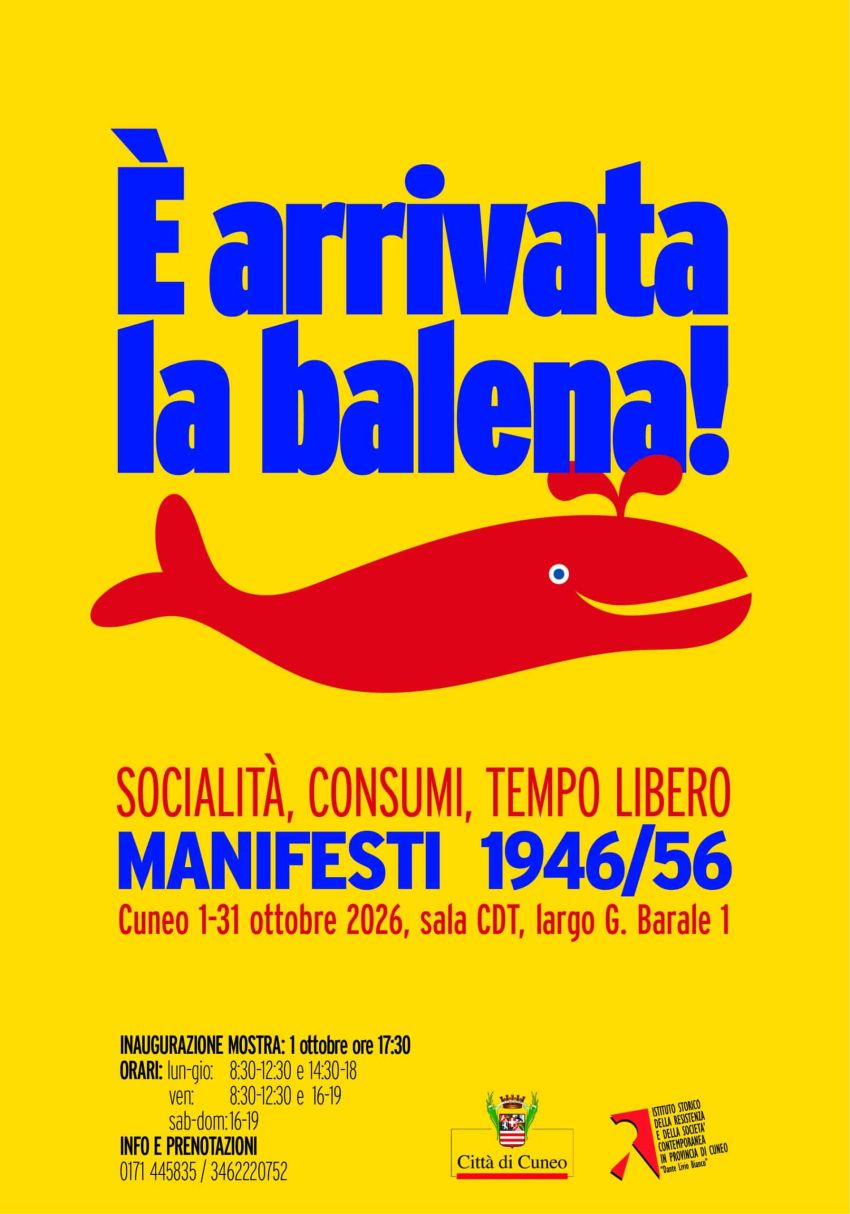 È ARRIVATA LA BALENA! Socialità, consumi, tempo libero. Manifesti 1946/56 - Sala Polivalente CDT, Cuneo (CN) - Il 1° ottobre 2026, alle ore 17:30, nella sala CDT di Largo Barale, 1 si inaugura la mostra “E’ arrivata la balena. Socialità, consumi, tempo libero....