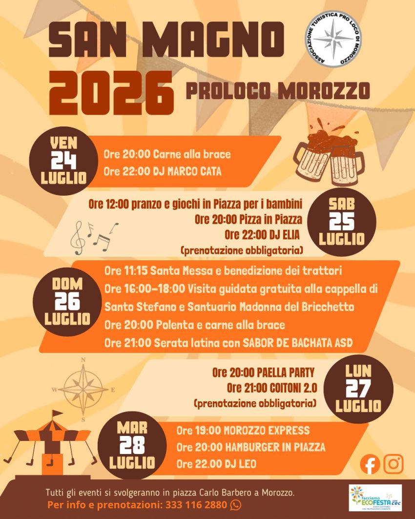 San Magno 2026 - Piazza Carlo Barbero, Morozzo (CN) - 
Cinque giorni di festa, buon cibo, musica e divertimento vi aspettano a Morozzo, in Piazza Carlo Barbero! 


 Dal 24 al 28 luglio vi aspettano:
 Carn...
