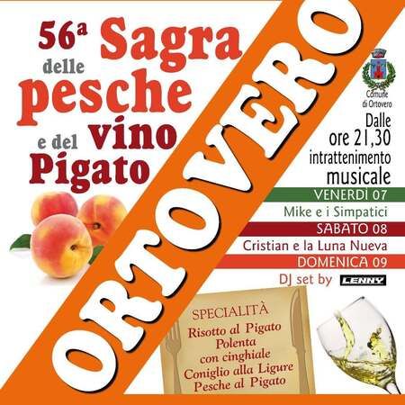 Sagra delle pesche e del vino Pigato - Centro citta', Ortovero (SV) - 07-08-09 AGOSTO 2026 - ORTOVERO  
56ª Sagra delle pesche e del vino Pigato  
Dalle ore 21,30 intrattenimento musicale  
VENEDÌ 07  
Mike e i Simpa...
