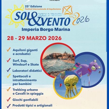 Festival degli Aquiloni - Centro citta', Imperia (IM) - 25° Edizione  
Festival Internazionale di Aquilonismo  
SOL&VENTO 2026  
Imperia Borgo Marina  
28 - 29 MARZO 2026  
Aquiloni giganti e acrobatic...