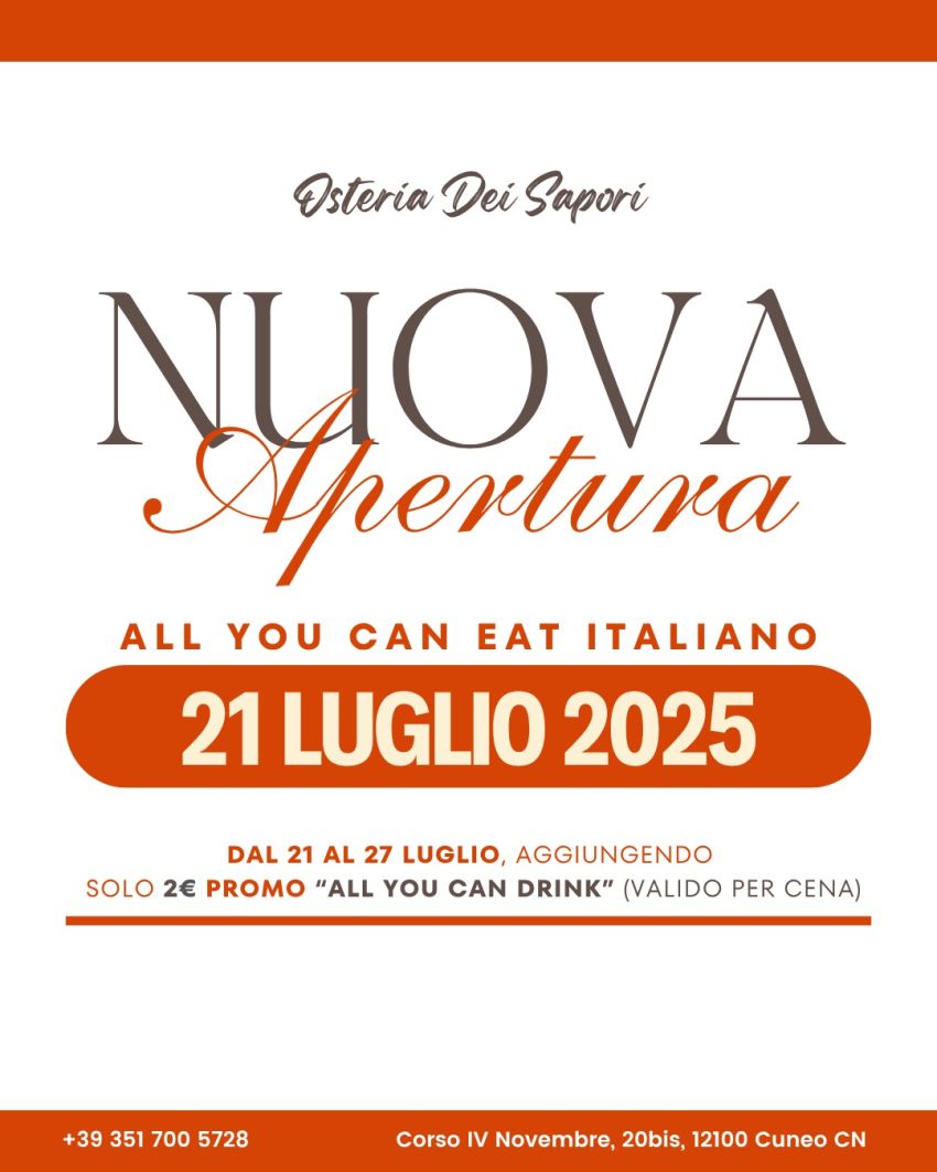 OSTERIA DEI SAPORI - Corso IV Novembre, 20bis – 12100 Cuneo (CN), Cuneo (CN) - 🌟 Apertura Osteria Dei Sapori – 21 Luglio 2025 🌟📆 Quando:• 21 luglio inauguriamo il nostro primo All You Can Eat di cucina italiana!• Dal 21 al 27...