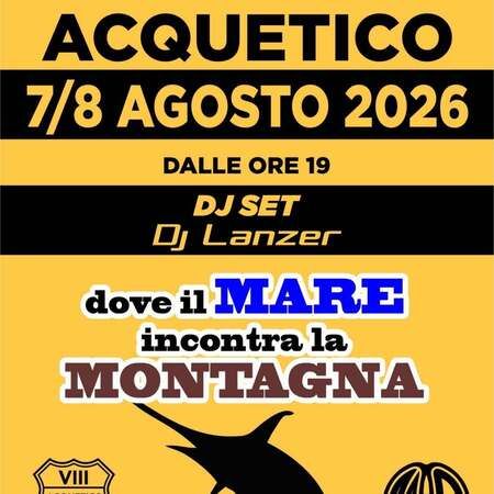 Serata gastronomica - Centro citta', Pieve di Teco (IM) - ACQUETICO  
7/8 AGOSTO 2026  
DALLE ORE 19  
DJ SET  
Dj Lanzer  
dove il MARE incontra la MONTAGNA  
PESCE SPADA vs SALSICCIA
info: 389 51 42...