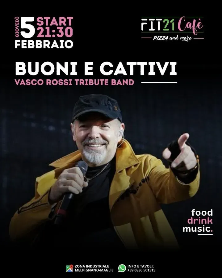 Buoni E Cattivi (Vasco Rossi Tribute) - Zona Industriale snc (Fit21 Cafè), Melpignano (LE) - 