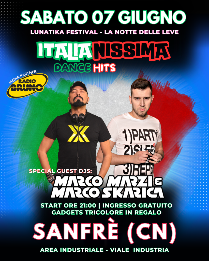 ITALIANISSIMA DANCE HITS con Marco Marzi & Marco Skarica - Viale Industria, Sanfrè (CN) - SABATO 07 GIUGNO – SANFRÈ (CN)✨ LUNATIKA FESTIVAL – LA NOTTE DELLE LEVE ✨✨ITALIANISSIMA DANCE HITS ✨🔥 ALL THE HITS: DANCE ITALIAN STYLE 🔥SPECIAL...