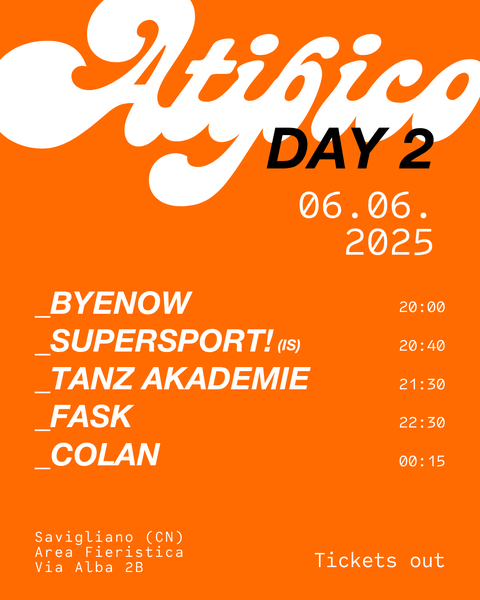 ATIPICO DAY 2  - Via Alba 2B, Savigliano (CN) - Eccola, finalmente ci siamo.Venerdì 6 Giugno pronti a ballare, a emozionarsi, a stupirci e a festeggiare.Se ancora non hai ancora preso il tuo bigliet...