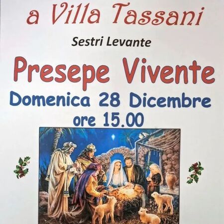 Presepe Vivente a Villa Tassani - Villa Tassani, Sestri Levante (GE) - a Villa Tassani  
Sestri Levante  
Presepe Vivente  
Domenica 28 Dicembre  
ore 15.00  
L'evento di Natale nella sua tradizione storica ricreando...
