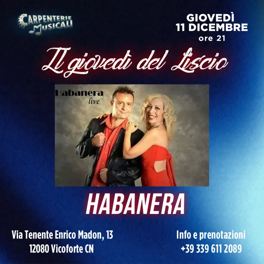 Il giovedì del liscio - HABANERA Live - Via Tenente Enrico Madon, 13 (Carpenterie Musicali), Vicoforte (CN) - 
 


📅 Giovedì 11 Dicembre 2025 🎉 Il Giovedì Del Liscio 📍 @carpenterie.musicali - Via Tenente Enrico Madon, 13 - 12080 Vicoforte (Cn) 🕒 Dalle Ore...