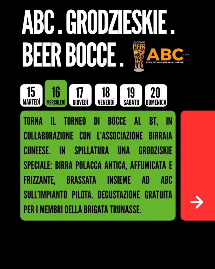 ABC. GRODZIESKIE. BEER BOCCE. - Regione Pedaggio Sottano 197 (sulla Strada Provinciale fra Centallo e Fossano), Centallo (CN) - LUGLIO AL BTUn mese che non sta fermo.Boomerang che volano, birre che raccontano storie, griglie accese, arte che si appende al cielo, bocce che rotol...