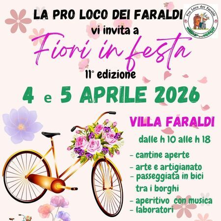 Fiori in festa - Centro citta', Villa Faraldi (IM) - LA PRO LOCO DEI FARALDI vi invita a Fiori in festa  
11° edizione  
4 e 5 APRILE 2026  
VILLA FARALDI  
dalle h 10 alle h 18  
- cantine aperte...