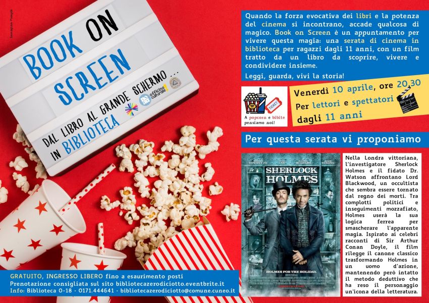 Book on Screen • Sherlock Holmes (dagli 11 anni) - Biblioteca 0-18, Cuneo (CN) - Dal libro al grande schermo… in biblioteca! Appuntamento per ragazzi dagli 11 in su Venerdì 10 aprile, ore 20.30 > Biblioteca 0-18 di Cuneo (via Santa...