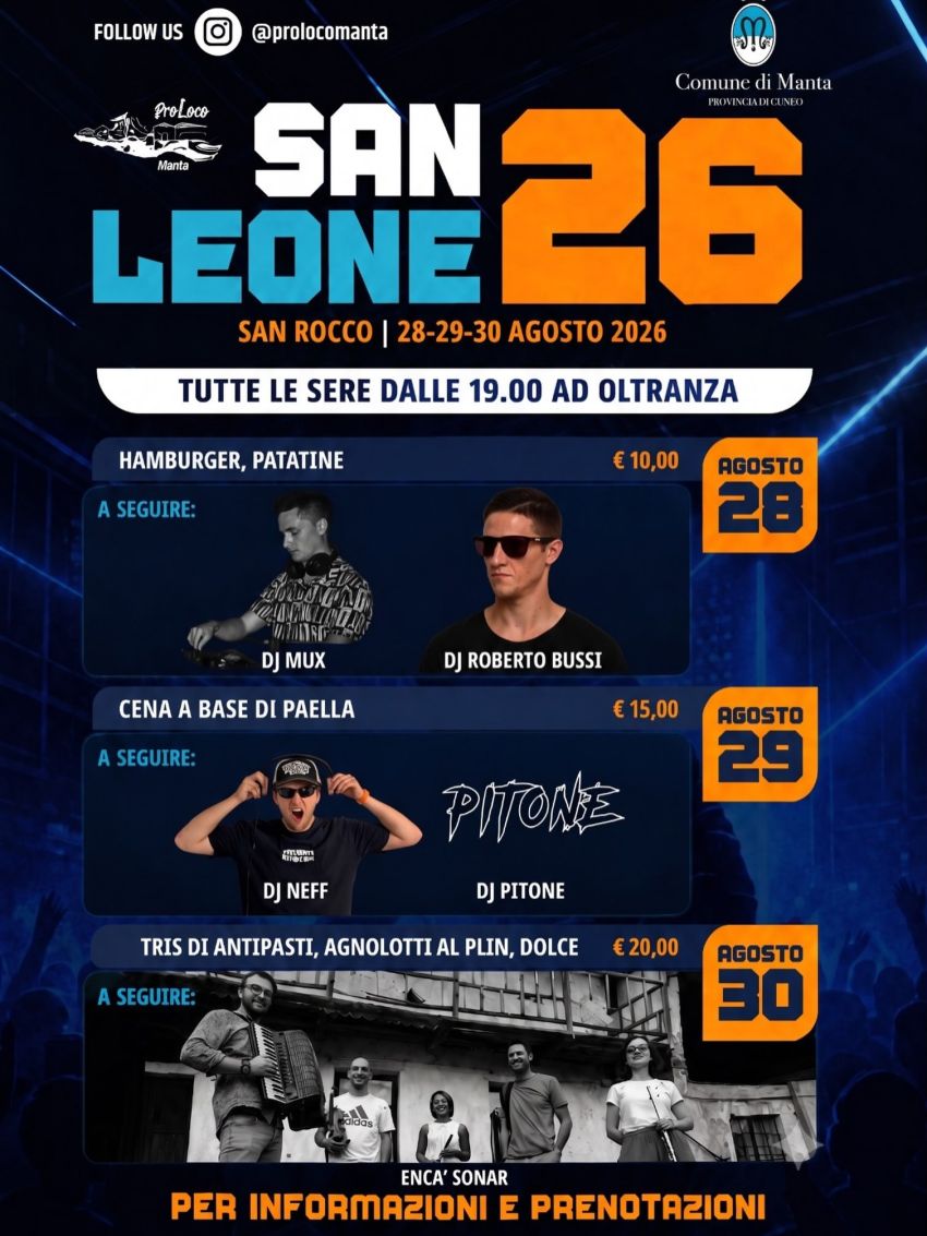 SAN LEONE 2026 - Via Garibaldi (Parco San Rocco), Manta (CN) - 🔵 SAN LEONE 2026 🔵 🗓️ 28-29-30 Agosto 2026 | dalle ore 19 ad oltranza📍Parco San Rocco, Via Garibaldi | Manta (CN)Prenota via whatsapp: 348-3263516|...