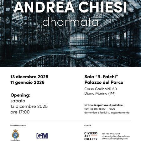 Mostra 'Dharmata' - Palazzo del  Parco, Diano Marina (IM) - La  Civiero  Art  Gallery,  in  collaborazione  con  l’Assessorato  alla  Cultura  del Comune di Diano Marina e la galleria Guidi&Schoen di Genova, pr...