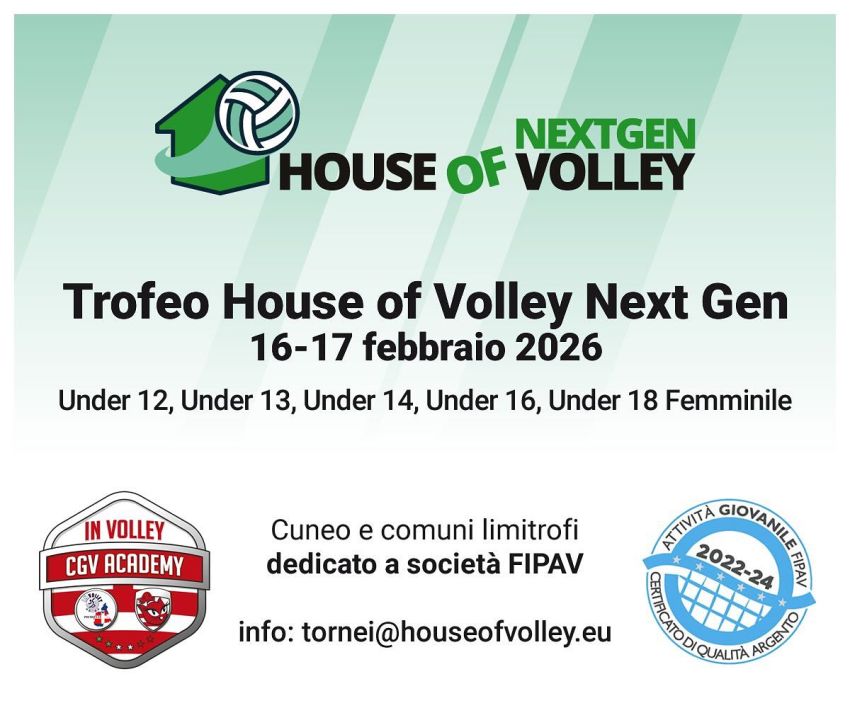 Torneo House of Volley NEXTGEN -  Via Antonio Bassignano, 14, 12100 Cuneo CN, Cuneo (CN) - Grande novità in casa Granda Volley Academy: nasce il primo “Torneo House of Volley NEXTGEN”Non perdere l’occasione di essere protagonista con la Tua...