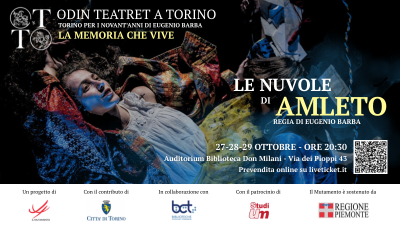 “Le nuvole di Amleto” – regia di Eugenio Barba - Biblioteca Civica Don Lorenzo Milani, Via dei Pioppi 43, Torino (TO) - Dal 27 al 29 ottobre, alle ore 20.30, la biblioteca civica Don Lorenzo Milani, nel quartiere Falchera, ospita “Le nuvole di Amleto”, spettacolo dell’O...